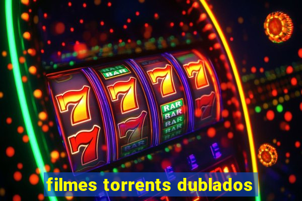 filmes torrents dublados